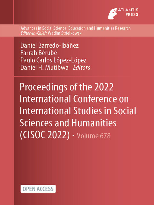 Title details for Proceedings of the 2022 International Conference on International Studies in Social Sciences and Humanities (CISOC 2022) by Daniel Barredo-Ibáñez - Available